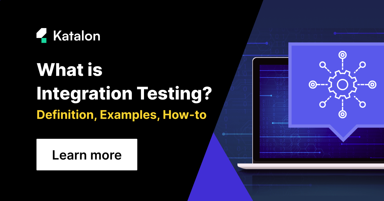 What is Integration Testing? Definition, Examples, How-to What is Integration Testing? Definition, Examples, How-to